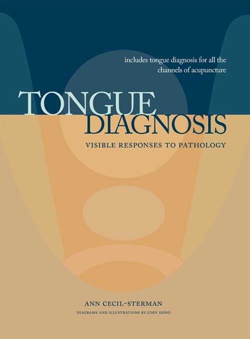Tongue Diagnosis, Visible Responses to Pathology (Hardcover)