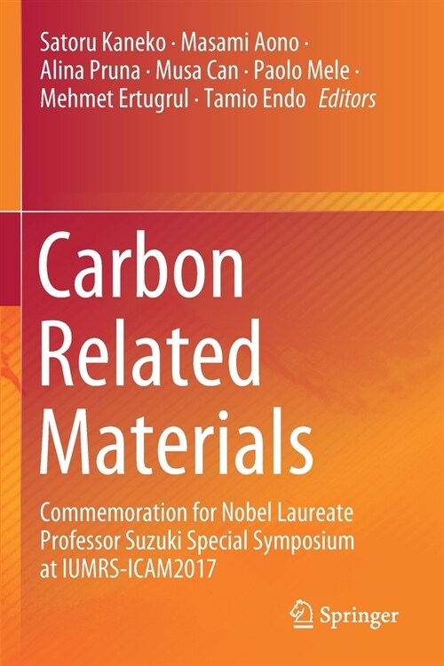 Carbon Related Materials: Commemoration for Nobel Laureate Professor Suzuki Special Symposium at IUMRS-ICAM2017 (Paperback)