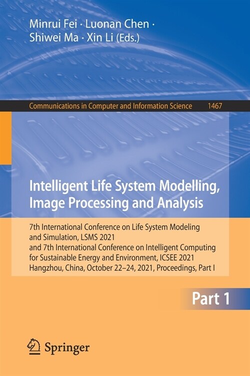 Intelligent Life System Modelling, Image Processing and Analysis: 7th International Conference on Life System Modeling and Simulation, LSMS 2021 and 7 (Paperback)