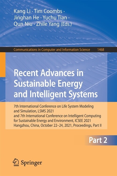 Recent Advances in Sustainable Energy and Intelligent Systems: 7th International Conference on Life System Modeling and Simulation, LSMS 2021 and 7th (Paperback)