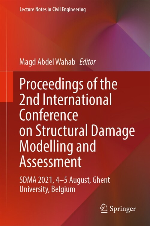 Proceedings of the 2nd International Conference on Structural Damage Modelling and Assessment: Sdma 2021, 4-5 August, Ghent University, Belgium (Hardcover, 2022)