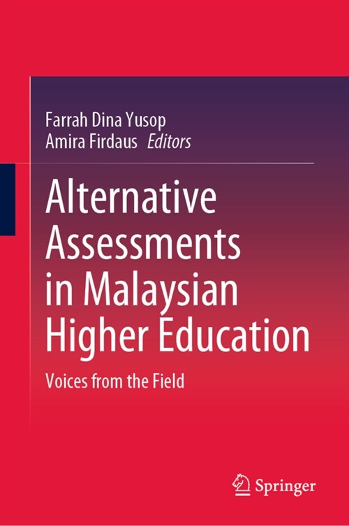 Alternative Assessments in Malaysian Higher Education: Voices from the Field (Hardcover)