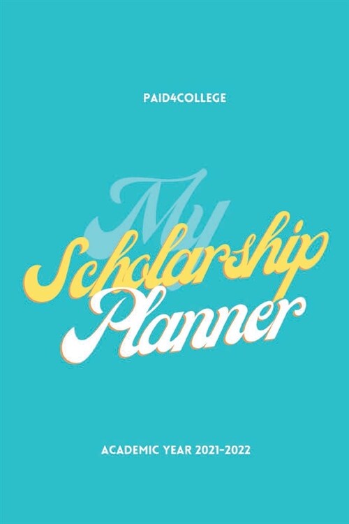 My Scholarship Planner 2021-2022 (Paperback)