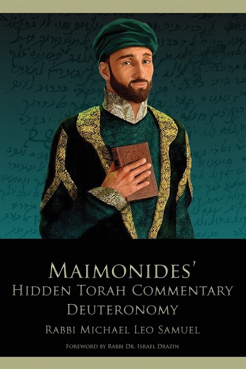 Maimonides Hidden Torah Commentary -- Volume 5 - Deuteronomy (Paperback)