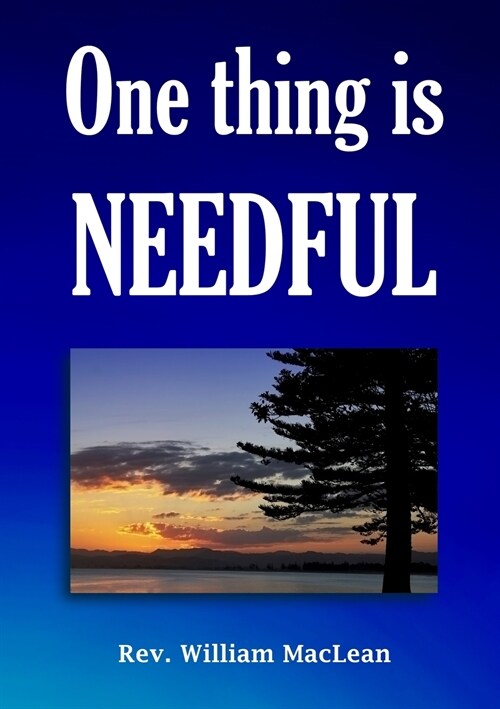 One thing is needful (Paperback)