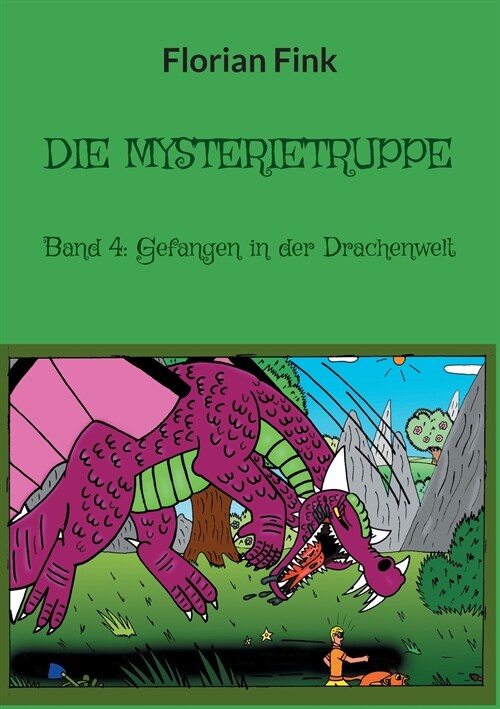 Die Mysterietruppe: Band 4: Gefangen in der Drachenwelt (Paperback)