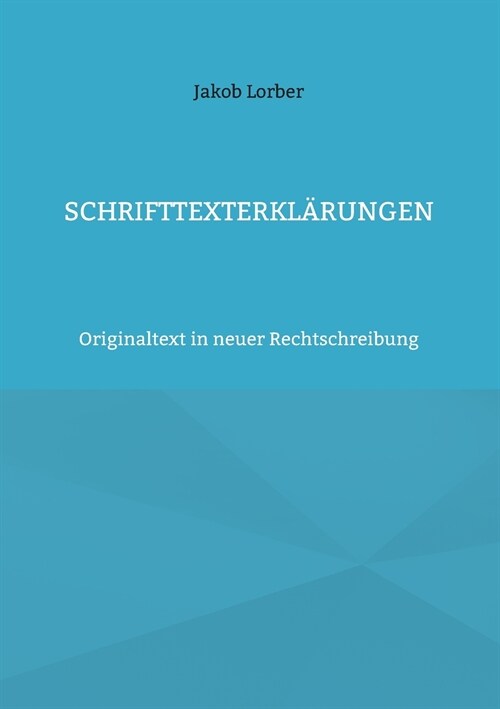 Schrifttexterkl?ungen: Originaltext in neuer Rechtschreibung (Paperback)