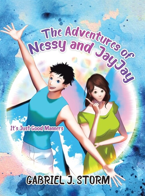 The Adventures of Nessy and JayJay: Its Just Good Manners (Hardcover)