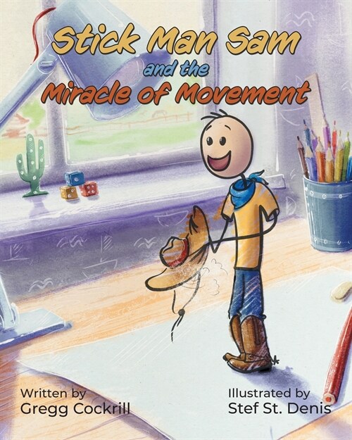 Stick Man Sam and the Miracle of Movement (Paperback)