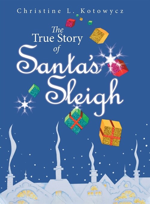 The True Story of Santas Sleigh (Hardcover)