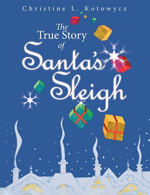 The True Story of Santas Sleigh (Paperback)