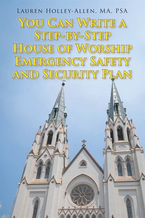 You Can Write a Step-by-Step House of Worship Emergency Safety and Security Plan (Paperback)