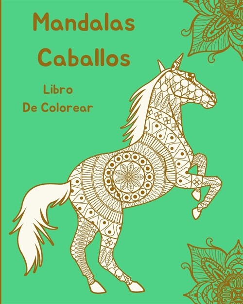 Mandalas Caballos Libro de Colorear: Dise?s De Caballos Para Relajaci? (Paperback)