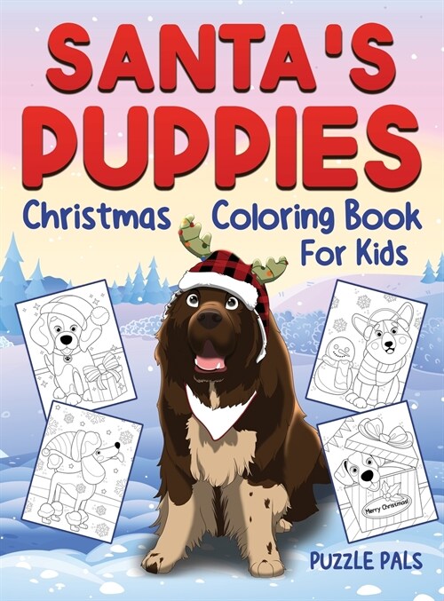 Santas Puppies Coloring Book For Kids: Christmas Coloring Book For Kids Ages 4 - 8 (Hardcover)