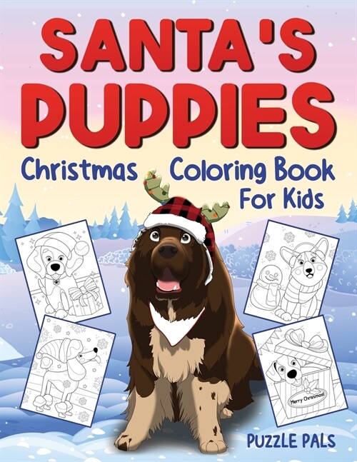Santas Puppies Coloring Book For Kids: Christmas Coloring Book For Kids Ages 4 - 8 (Paperback)