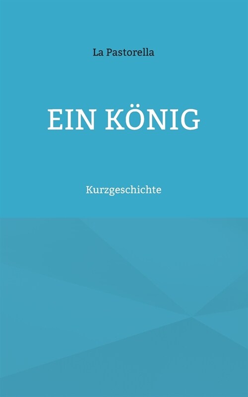 Ein K?ig: Kurzgeschichte (Paperback)