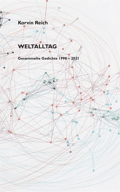 Weltalltag: Gesammelte Gedichte 1998 - 2021 (Paperback)