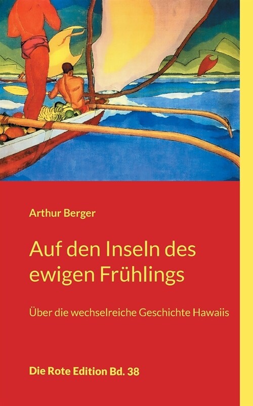 Auf den Inseln des ewigen Fr?lings: ?er die wechselreiche Geschichte Hawaiis (Paperback)