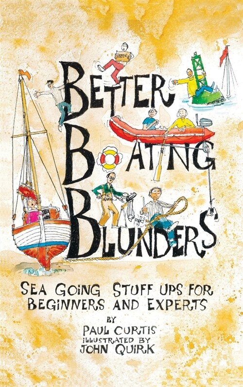 Better Boating Blunders: Sea Going Stuff Ups for Beginners and Experts (Hardcover)