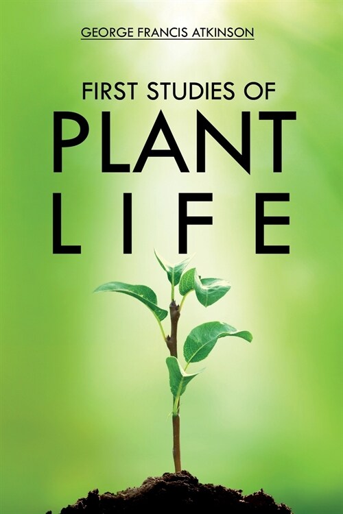 First Studies of Plant Life (Paperback)