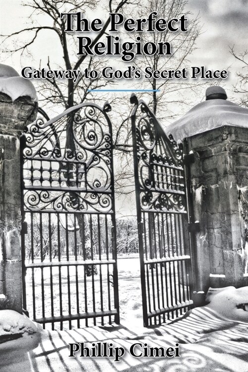 The Perfect Religion: Gateway to Gods Secret Place (Paperback)