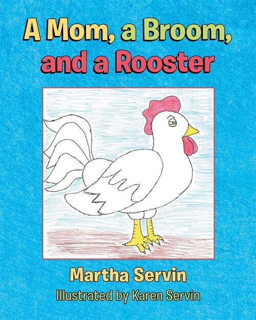 A Mom, a Broom, and a Rooster (Paperback)