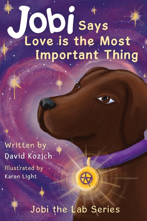 Jobi Says Love Is The Most Important Thing: Jobi The Lab (Hardcover)
