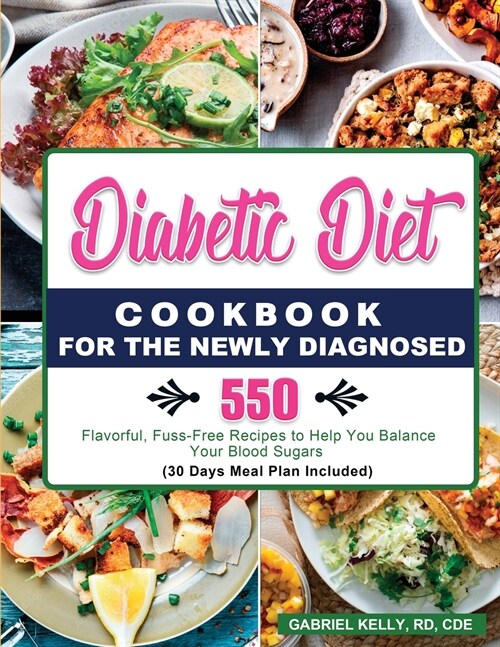 Diabetic Diet Cookbook for the Newly Diagnosed 2021 (Paperback)