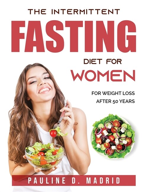 Intermittent Fasting Diet For Women: For Weight loss after 50 years (Paperback)