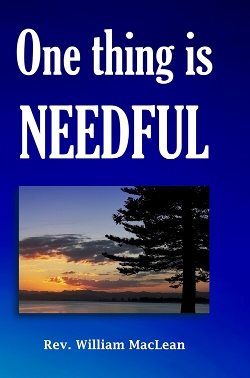 One thing is needful (Hardcover)