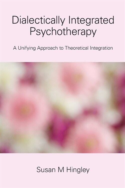 Dialectically Integrated Psychotherapy (Paperback)