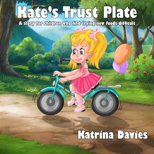Kates Trust Plate: A story for children who find eating a varied diet difficult. (Paperback)