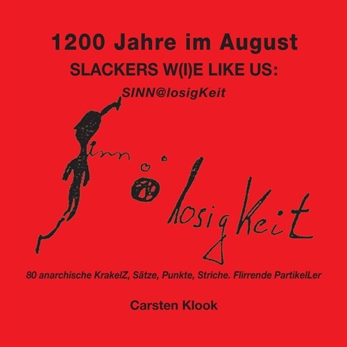 1200 Jahre im August - Slackers w(i)e like us: SINN at losigKeit (Paperback)