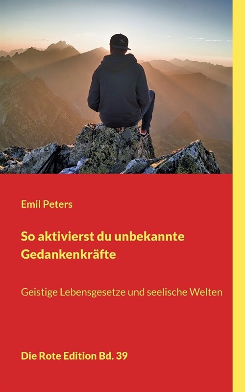 So aktivierst du unbekannte Gedankenkr?te: Geistige Lebensgesetze und seelische Welten (Paperback)