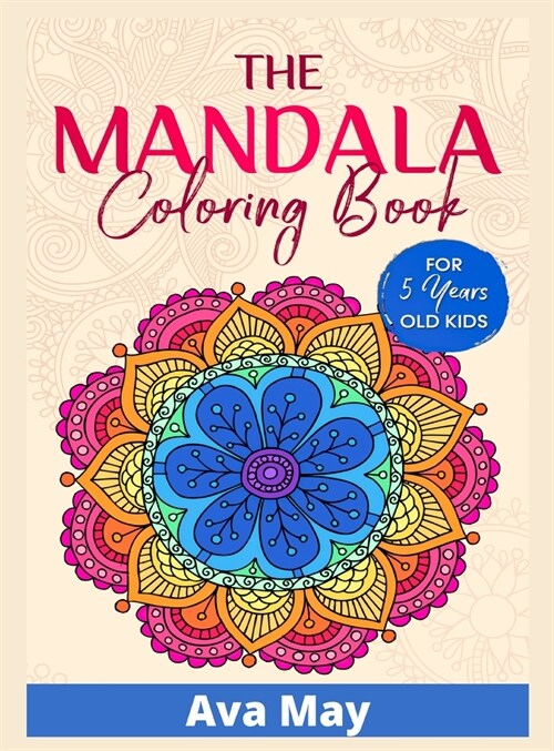 The Mandala Coloring Book: For 5 Years old Kids (Hardcover)