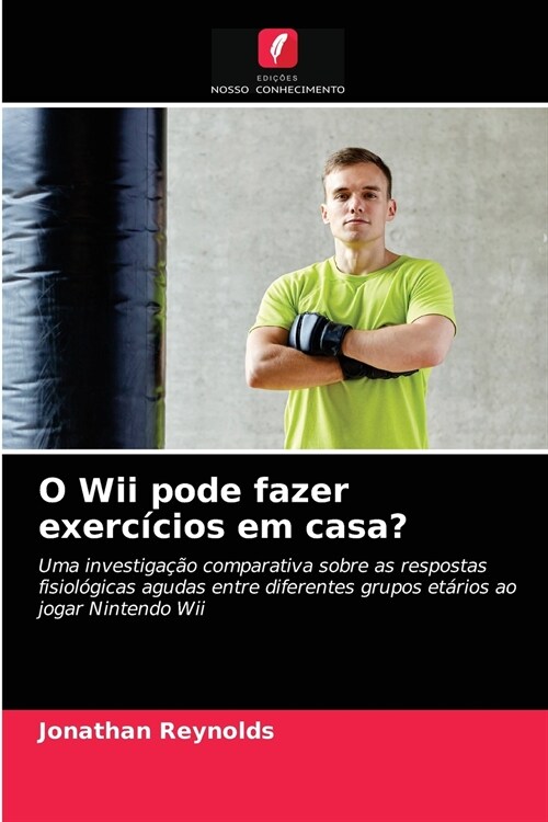 O Wii pode fazer exerc?ios em casa? (Paperback)