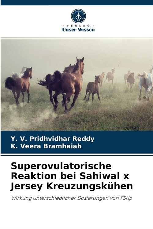 Superovulatorische Reaktion bei Sahiwal x Jersey Kreuzungsk?en (Paperback)