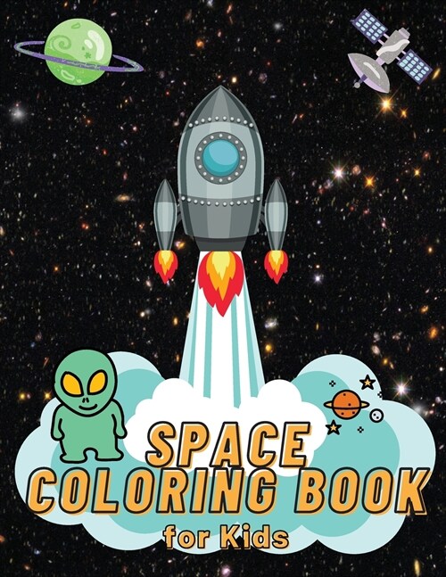 Space Coloring Book for Kids: Fantastic Outer Space Coloring Book with Planets, Astronauts, Space Ships, Rockets (Paperback)
