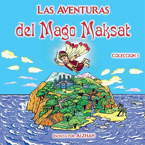 Las Aventuras del Mago Maksat: Colecci? 1 (Paperback)