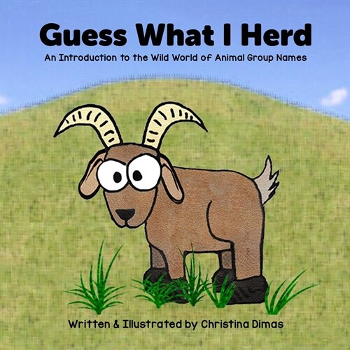 Guess What I Herd: An Introduction to the Wild World of Animal Group Names (Paperback)