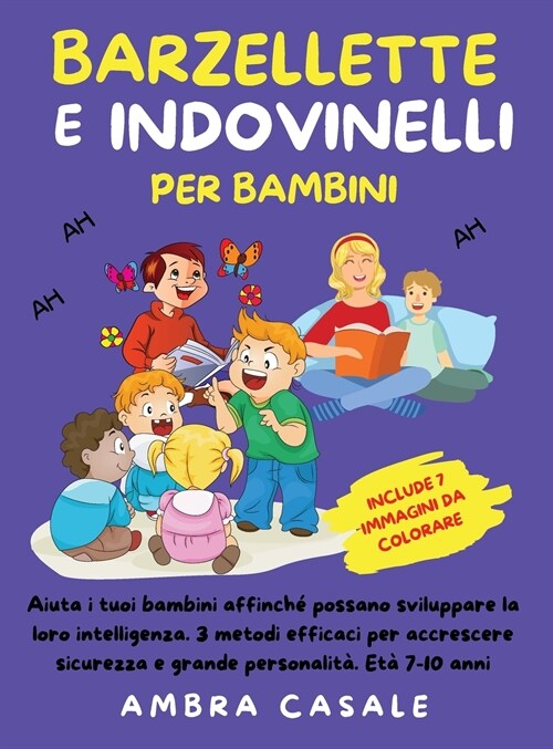 Barzellette E Indovinelli Per Bambini: 3 metodi efficaci affinch?i tuoi bambini crescano intelligenti. Impara ad intrattenerli sviluppando loro una m (Hardcover)