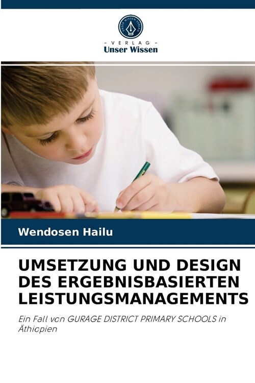 UMSETZUNG UND DESIGN DES ERGEBNISBASIERTEN LEISTUNGSMANAGEMENTS (Paperback)