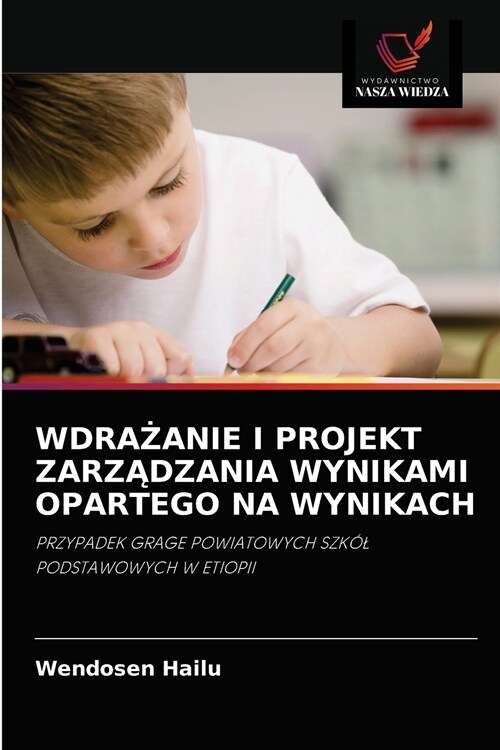 WdraŻanie I Projekt ZarzĄdzania Wynikami Opartego Na Wynikach (Paperback)