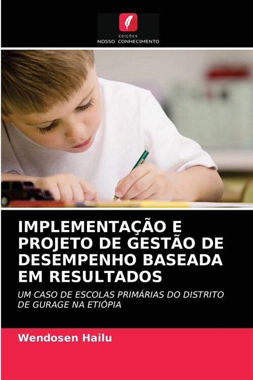 Implementa豫o E Projeto de Gest? de Desempenho Baseada Em Resultados (Paperback)