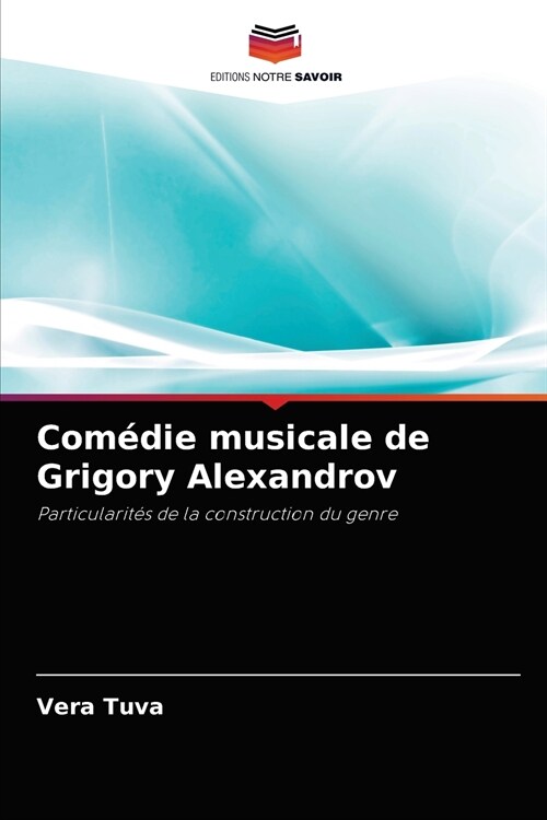 Com?ie musicale de Grigory Alexandrov (Paperback)