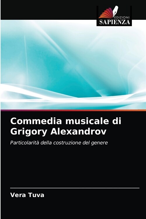 Commedia musicale di Grigory Alexandrov (Paperback)