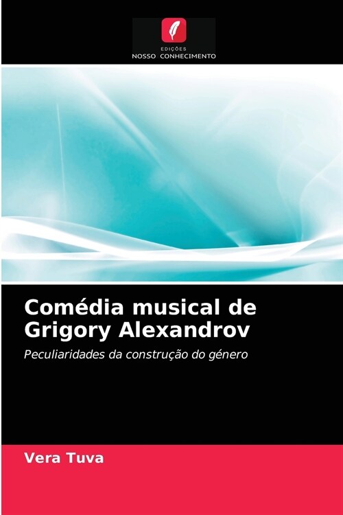 Com?ia musical de Grigory Alexandrov (Paperback)