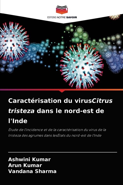 Caract?isation du virusCitrus tristeza dans le nord-est de lInde (Paperback)