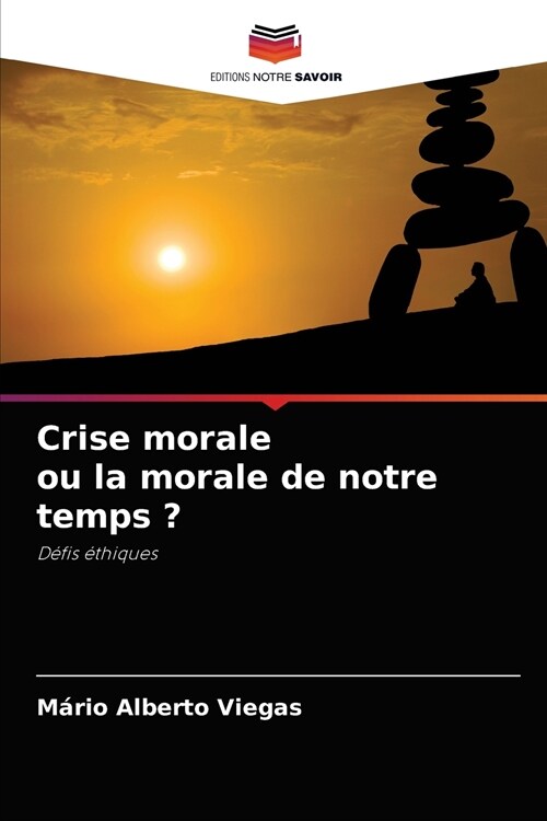 Crise morale ou la morale de notre temps ? (Paperback)