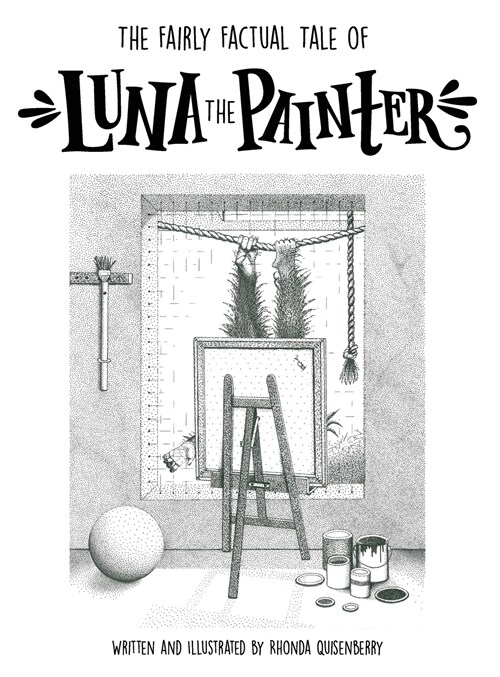 The Fairly Factual Tale of Luna the Painter (Hardcover)